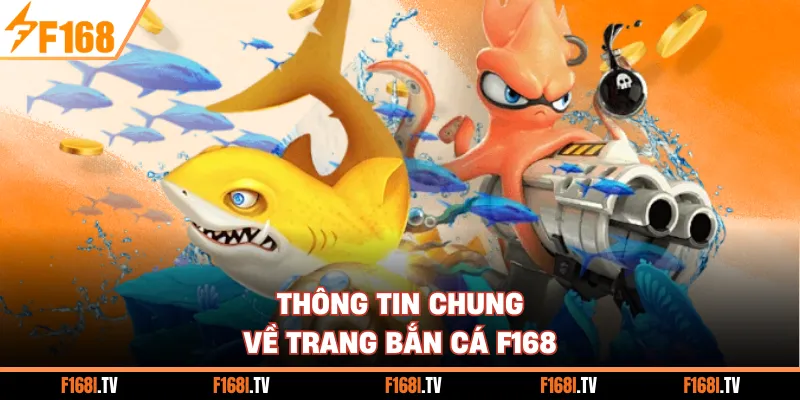 Thông tin chung về trang bắn cá F168